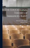 The Educational Theory of Immanuel Kant;