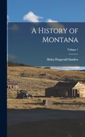 History of Montana; Volume 1