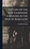 History of the New Hampshire Surgeons in the War of Rebellion