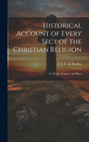 Historical Account of Every Sect of the Christian Religion