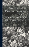 Physikalische Kristallographie Vom Standpunkt Der Strukturtheorie