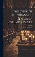 Church Historians of England, Volume 5, part 1