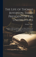 Life of Thomas Jefferson, Third President of the United States
