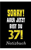 Sorry Aber Jetzt Bist Du 37 Notizbuch