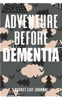 Adventure Before Dementia Bucket List Journal