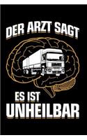 LKW-Fahrer: ...es ist unheilbar: Notizbuch / Notizheft für Fernfahrer Berufs-Kraftfahrer Trucker A5 (6x9in) dotted Punktraster