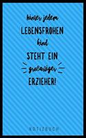 Hinter Jedem Lebensfrohen Kind Steht Ein Grossartiger Erzieher Notizbuch: A5 Notizbuch kariert als Geschenk für Lehrer - Abschiedsgeschenk für Erzieher und Erzieherinnen - Planer - Terminplaner - Kindergarten - Kita - Schu