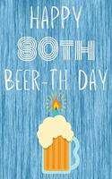 Happy 80th Beer-th Day: Funny 80th Birthday Gift Journal Beer / Notebook / Diary Quote (6 x 9 - 110 Blank Lined Pages)