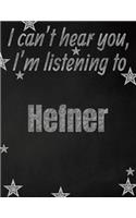 I can't hear you, I'm listening to Hefner creative writing lined notebook