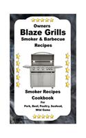 Owners Blaze Grills Smoker & Barbecue Recipes