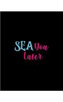 Sea You Later