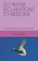 Freedom Book: 50 PRAYER DECLARATIONS TO SET YOU FREE!: This book will help break the chains in you and on you, and set you free to walk in freedom in Jesus Christ