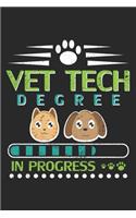 Vet Tech Degree in Progress: Veterinary Technician ruled Notebook 6x9 Inches - 120 lined pages for notes, drawings, formulas - Organizer writing book planner diary