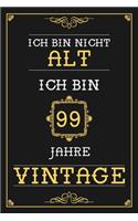 Ich Bin Nicht Alt Ich Bin 99 Jahre Vintage