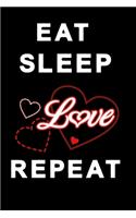 Eat sleep love repeat