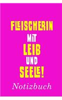 Fleischerin Mit Leib Und Seele Notizbuch: - Notizbuch mit 110 linierten Seiten - Format 6x9 DIN A5 - Soft cover matt -