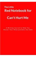 The Little Red Notebook for Can't Hurt Me: A Writing Journal to Help You Master Your Mind and Defy the Odds