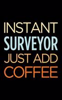 Instant Surveyor Just Add Coffee