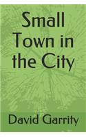Small Town in the City