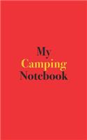 My Camping Notebook: Blank Lined Notebook for Camping; Notebook for Camping Vacations and Trips