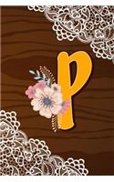 P: Letter P Monogram Rustic Country Lace & Wood Flowers Notebook & Journal