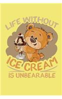 Life Without Ice Cream Is Unbearable