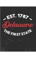 Delaware The First State: Daily Weekly and Monthly Planner for Organizing Your Life