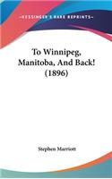 To Winnipeg, Manitoba, And Back! (1896)
