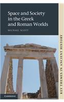 Space and Society in the Greek and Roman Worlds. Michael Scott