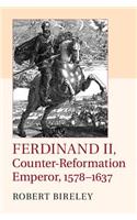 Ferdinand II, Counter-Reformation Emperor, 1578–1637