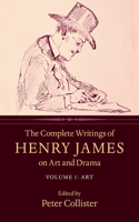 Complete Writings of Henry James on Art and Drama: Volume 1, Art: Art