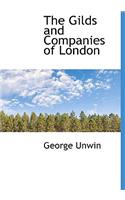 The Gilds and Companies of London