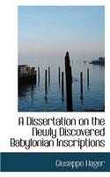 A Dissertation on the Newly Discovered Babylonian Inscriptions
