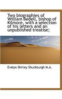 Two Biographies of William Bedell, Bishop of Kilmore, with a Selection of His Letters and an Unpubli