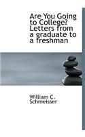Are You Going to College? Letters from a Graduate to a Freshman