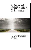 A Book of Remarkable Criminals