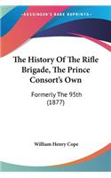History Of The Rifle Brigade, The Prince Consort's Own