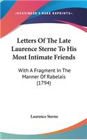Letters of the Late Laurence Sterne to His Most Intimate Friends