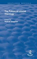 The Future of Liberal Theology