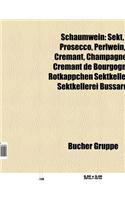 Schaumwein: Sekt, Prosecco, Perlwein, Cremant, Champagner, Bruder Kleinoscheg, Minckwitzscher Weinberg, Cremant de Bourgogne