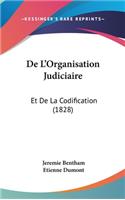 de L'Organisation Judiciaire: Et de La Codification (1828)