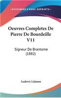 Oeuvres Completes de Pierre de Bourdeille V11: Signeur de Brantome (1882)