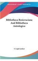 Bibliotheca Rosicruciana And Bibliotheca Astrologica