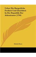 Ueber Die Burgerliche Freiheit Und Gleichheit in Der Republik Der Athenienser (1794)