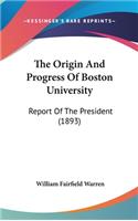 The Origin and Progress of Boston University: Report of the President (1893)