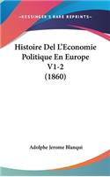 Histoire Del L'Economie Politique En Europe V1-2 (1860)