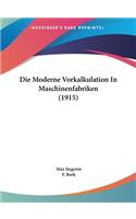 Die Moderne Vorkalkulation in Maschinenfabriken (1915)
