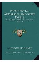 Presidential Addresses And State Papers: December 3, 1901 To January 4, 1904 V2