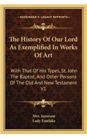 History Of Our Lord As Exemplified In Works Of Art