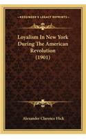 Loyalism In New York During The American Revolution (1901)